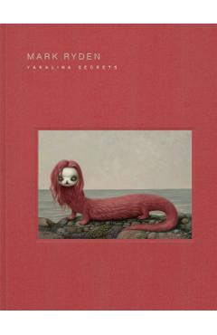 Mark Ryden's Yakalina Secrets - Mark Ryden