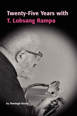 Twenty-Five Years with T.Lobsang Rampa - Sheelagh Rouse
