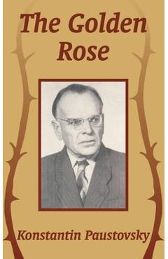 Coperta cărții 'The Golden Rose - Konstantin Paustovsky'