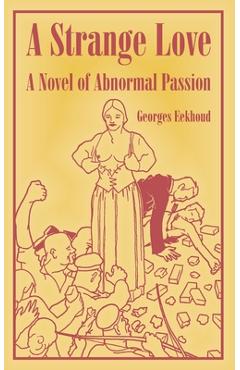 Coperta cărții 'A Strange Love: A Novel of Abnormal Passion - Georges Eekhoud'