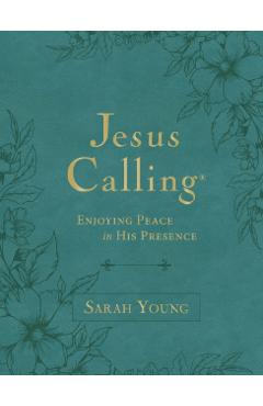 Jesus Calling, Large Text Teal Leathersoft, with Full Scriptures: Enjoying Peace in His Presence (a 365-Day Devotional) - Sarah Young