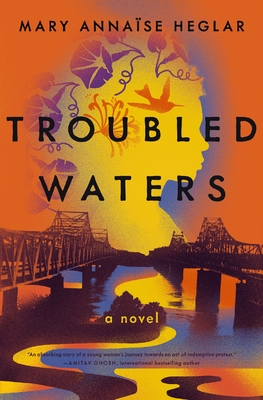 Troubled Waters - Mary Annaïse Heglar
