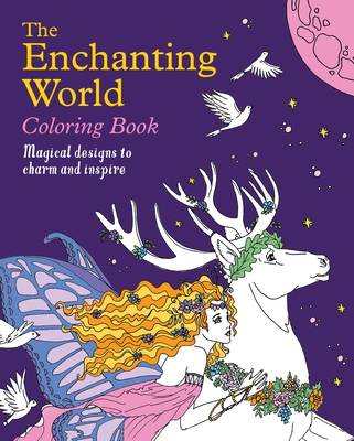 The Enchanting World Coloring Book: Magical Designs to Charm and Inspire - Tansy Willow