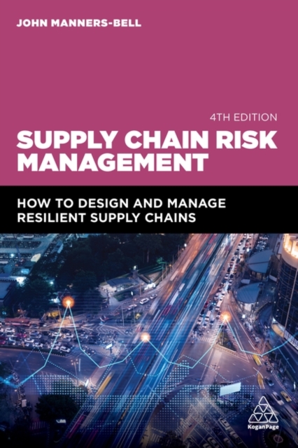 Supply Chain Risk Management: How to Design and Manage Resilient Supply Chains - John Manners-bell