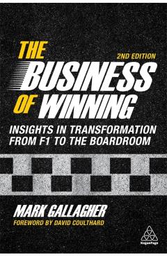 The Business of Winning: Insights in Transformation from F1 to the Boardroom - Mark Gallagher