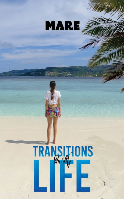 Transitions in My Life - Mare