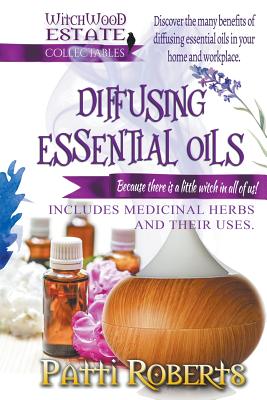 Diffusing Essential Oils - Patti Roberts