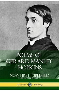 Poza produsului Poems of Gerard Manley Hopkins - Now First Published (Classic Works of Poetry) - Gerard Manley Hopkins