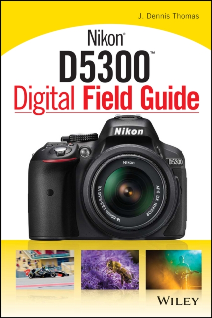Coperta cărții 'Nikon D5300 Digital Field Guide - J. Dennis Thomas'