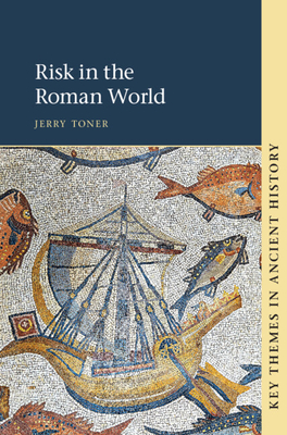 Risk in the Roman World - Jerry Toner