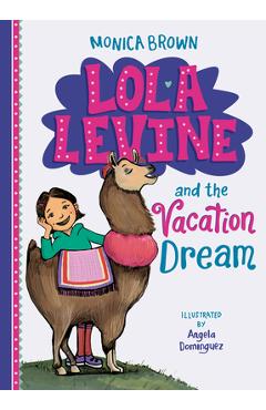 Coperta cărții 'Lola Levine and the Vacation Dream - Monica Brown'