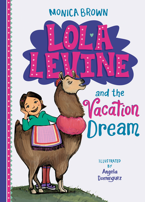 Lola Levine and the Vacation Dream - Monica Brown