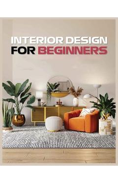 Coperta cărții 'Interior Design for Beginners: A Guide to Decorating on a Budget - Vanessa Sims'
