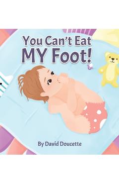 Coperta cărții 'You Can't Eat MY Foot! - David Doucette'