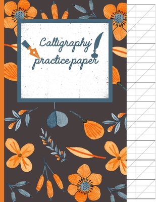 Calligraphy Practice paper: Orange hand writing workbook for adults & kids 120 pages of practice sheets to write in (8.5x11 Inch). - Creative Line Publishing