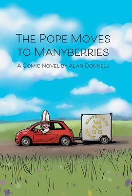 The Pope Moves to Manyberries - Alan Donnell