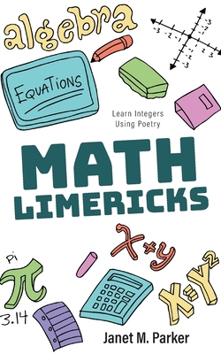 Math Limericks: Learn Integers Using Poetry - Janet M. Parker