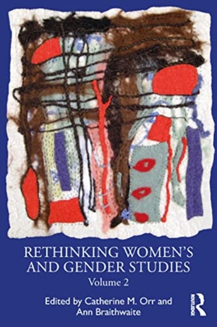 Rethinking Women's and Gender Studies Volume 2 - Catherine M. Orr