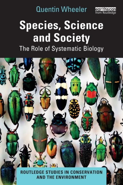 Species, Science and Society: The Role of Systematic Biology - Quentin Wheeler