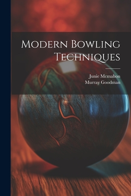 Modern Bowling Techniques - Junie Mcmahon