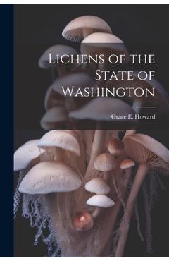 Coperta cărții 'Lichens of the State of Washington - Grace E. B. 1886 Howard'