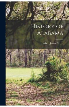 Coperta cărții 'History of Alabama - Albert James Pickett'