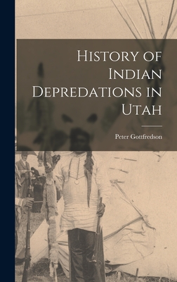 History of Indian Depredations in Utah - Peter Gottfredson