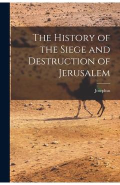 Coperta cărții 'The History of the Siege and Destruction of Jerusalem - Josephus'