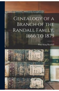 Coperta cărții 'Genealogy of a Branch of the Randall Family, 1666 to 1879 - Paul King Randall'