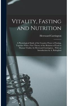 Coperta cărții 'Vitality, Fasting and Nutrition; a Physiological Study of the Curative Power of Fasting, Together With a new Theory of'