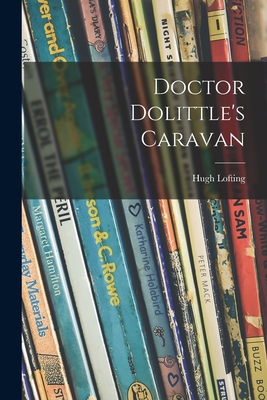 Coperta cărții 'Doctor Dolittle's Caravan - Hugh 1886-1947 Lofting'