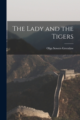 The Lady and the Tigers - Olga Sowers Greenlaw