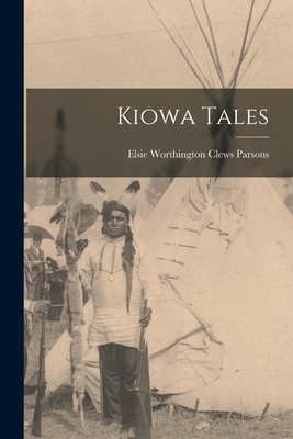 Kiowa Tales - Elsie Worthington Clews 187 Parsons