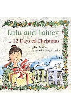 Poza produsului Lulu and Lainey ... 12 Days of Christmas - Lois Petren
