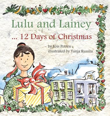 Lulu and Lainey ... 12 Days of Christmas - Lois Petren