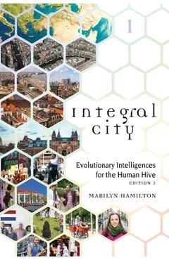 Coperta cărții 'Integral City: Evolutionary Intelligences for the Human Hive - Marilyn Hamilton'