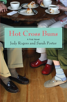Hot Cross Buns: A First Novel - Sarah Porter