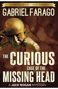 Coperta cărții 'The Curious Case of the Missing Head - Gabriel Farago'
