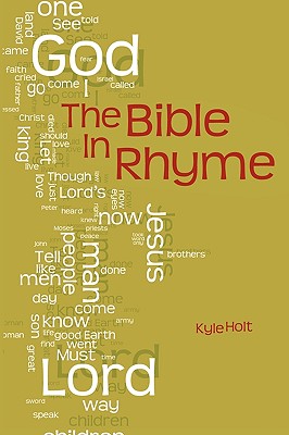 The Bible in Rhyme - Kyle Holt