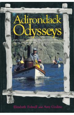 Coperta cărții 'Adirondack Odysseys: Exploring Museums and Historic Places from the Mohaw to the St. Lawrence - Elizabeth Folwell'