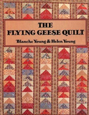 Flying Geese Quilt - The - Print on Demand Edition - Blanche Young