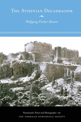 The Athenian Decadrachm - Wolfgang Fischer-bossert