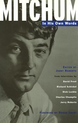 Mitchum: In His Own Words - Jerry Roberts