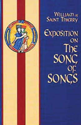 Exposition on the Song of Songs: Volume 6 - William Of Saint Thierry