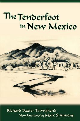 The Tenderfoot in New Mexico - R. B. Townshend