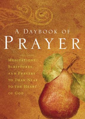 Coperta cărții 'A Daybook of Prayer: Meditations, Scriptures, and Prayers to Draw Near to the Heart of God - Thomas Nelson'