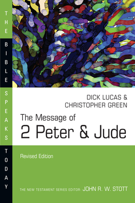 The Message of 2 Peter & Jude - Dick Lucas