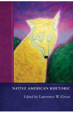 Poza produsului Native American Rhetoric - Lawrence W. Gross