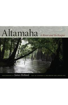 Coperta cărții 'Altamaha: A River and Its Keeper - James Holland'
