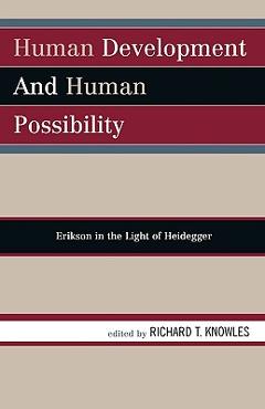 Coperta cărții 'Human Development and Human Possibility: Erikson in the Light of Heidegger - Richard T. Knowles'